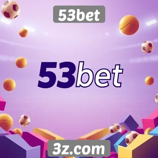 53bet : Novidades e atualizações esperadas na 53bet